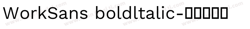 WorkSans boldltalic字体转换